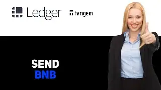 Как отправить BNB из Ledger Nano X на кошелек Tangem 2025
