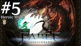 Fable Anniversary Heroic Mode (Good Side) Episode 5: Trouble In Knothole Glade!
