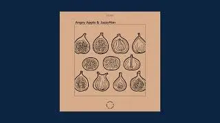 Angry Apple & JazzyHan - Figs [Full EP]
