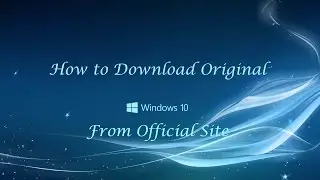 How to Download Original Windows 10 ISO File From Official Site