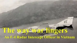 The Way War Lingers: An F-4 Phantom Radar Intercept Officer in Vietnam, 1972-1973