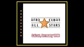Afro-Cuban All Stars - Salzau, Germany 1998  (Complete Bootleg)