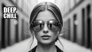 Deep House Chill Mix 2026: Relaxing & Smooth Vibes #deephouse