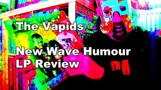 The Vapids - New Wave Humour LP Review