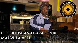 DEEP HOUSE & GARAGE MIX | MADVILLA | SS 111