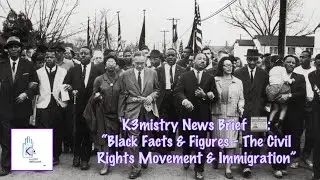 K3mistry News Brief 📰:&ldquo;Black Facts & Figures - The Civil Rights Movement & Immigration&rdquo; #history
