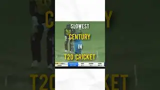 Slowest Century In T20 Cricket #shorts #youtubeshorts #cricket #t20 #akrlogbook