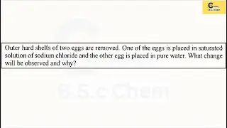 Outer shells of 2 eggs removed 1 placed in saturated NaCl sol other in pure water what change & why?