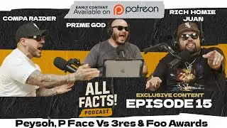 Peysoh, P Face Vs 3res & Foo Awards || All Facts! Podcast Episode #15