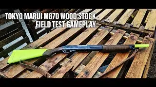 Field Test - Tokyo Marui M870 Wood Stock