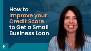 How to Improve your Credit Score to Get a Small Business Loan
