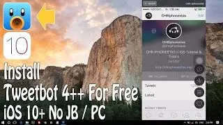 How To Install TweetBot 4++ (Tweaked Tweetbot) For Free iOS 10 iPhone iPad No JB / PC