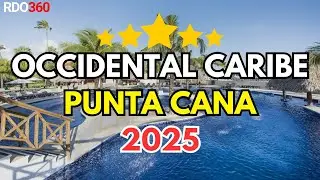 ES ESTE EL MEJOR RESORT DE PUNTA CANA? Occidental Caribe 2025
