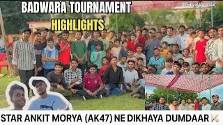 Badwara Tournament Highlights | MP Star Ankit Morya (AK47) Ne Dikhaya Dumdaar Khel @ak47official__
