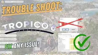 TROPICO 6 – How to Fix Crashing, Lagging, Freezing, black screen…– Full Tutorial