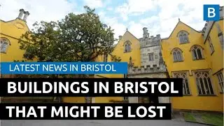 Historic buildings in Bristol at risk of being lost forever