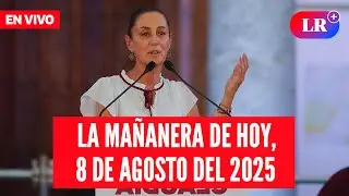 🔴 Claudia Sheinbaum en la Mañanera de HOY 8 de agosto de 2025 | #EnDirectoLR