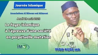 DIRECT Le foyer islamique &agrave; l'&eacute;preuve d'une soci&eacute;t&eacute; en perp&eacute;tuelle mutation II Oustaz Mor KEBE HA 