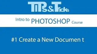 #1   Create a New Document | Intro to Photoshop Course