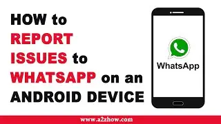 How to Report Issues to WhatsApp (Android)