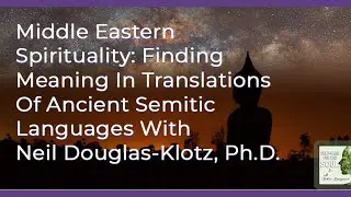 Middle Eastern Spirituality: Finding Meaning In Translations