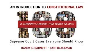 Cleburne v. Cleburne Living Center, Inc. (1985) | An Introduction to Constitutional Law