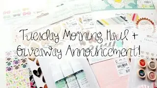 Tuesday Morning Craft Haul + Giveaway Announcement!!!