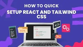How to setup React and Tailwind CSS for the first time