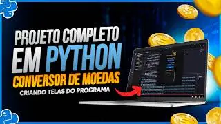 🪙 Projeto Conversor de Moedas com Python - Criando Telas do Programa