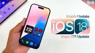 iOS 18 Stable Released - What's New? Major iOS update, Lots of new features hindi 🔥