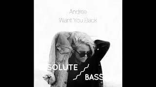 Andrea - Want You Back