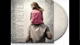 Es Gschänk vom Himmel - Toby Meyer