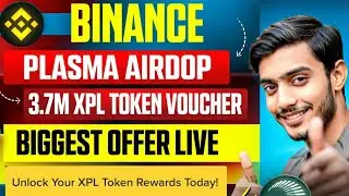 Binance New Plasma ( XPL ) Airdrop || Binance New Offer Today || Binance New Campaign || Binance XPL