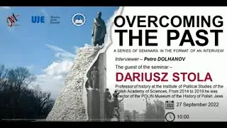 Overcoming the Past. Seminars in Interview Format. Dariusz Stola in Conversation with Petro Dolhanov