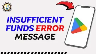 (SOLVED) How to Fix Insufficient Funds Google Play Error Message