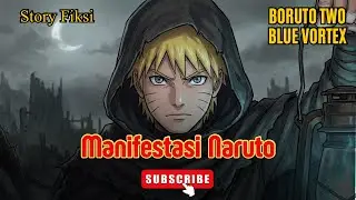 MANIFESTASI NARUTO…BORUTO TWO BLUE VORTEX EPS 32 STORY FIKSI