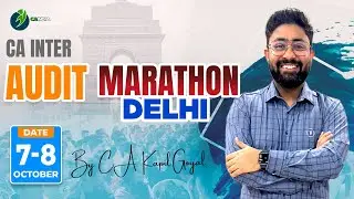 CA Inter Audit Marathon For Sept 24 and Jan 25 Exams By CA Kapil Goyal 100% Coverage