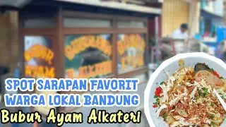 Rekomendasi Warga Lokal || Sarapan Bubur Ayam Enak di Bubur Alkateri Legendaris Sejak Tahun 1980 !!