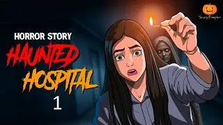Haunted Hospital Horror Story | Scary Pumpkin | Hindi Horror Stories | Real Horror Story