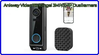 BEWERTUNG (2025): Ankway Video T&uuml;rklingel 3MP/2MP Dualkamera. WESENTLICHE Einzelheiten