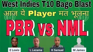 PBR vs NML Dream11 Prediction Today Match.PBR vs NML T10.NML vs PBR Match.West Indies T10 Bago Blast