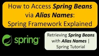 Using Alias Names to Retrieve Spring Beans: A Spring Framework Tutorial | Spring Tutorial