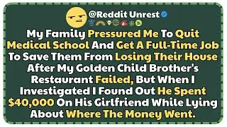 My Family Pressured Me to Quit Medical School and Get a Full-Time Job to Save Them From Losing...