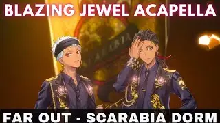 Scarabia Dorm - “FAR OUT” [VOCALS ONLY] | TWST Blazing Jewel