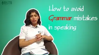 How to remove Grammar mistakes in Speaking | IELTS Made Easy