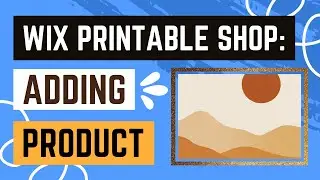Adding Your First Printable Product in Wix (Wix Printable Shop)