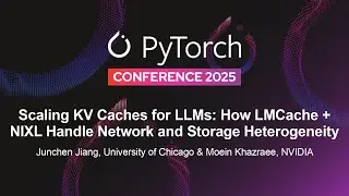 Scaling KV Caches for LLMs: How LMCache + NIXL Handle Network and Storage...- J. Jiang & M. Khazraee