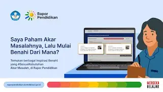 Tutorial Pembenahan yang #SesuaiKebutuhan di Inspirasi Benahi Platform Rapor Pendidikan Versi 2.0