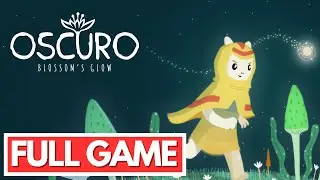 OSCURO BLOSSOM'S GLOW Gameplay Walkthrough FULL GAME  - No Commentary