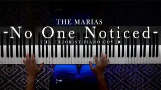The Marias - No One Noticed (BEAUTIFUL Piano Cover)